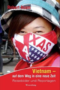 Bild vom Artikel Vietnam - auf dem Weg in eine neue Zeit vom Autor Robert Asam