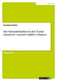 Produktbild: Der Nationalcharakter in den "Cartas marruecas" von Jos&eacute; Cadalso y V&aacute;zquez
