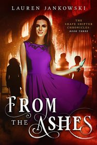 Produktbild: From the Ashes (The Shape Shifter Chronicles, #3)