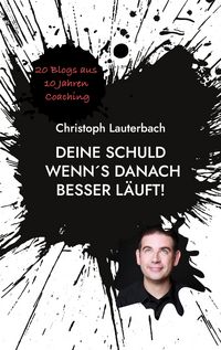 Produktbild: Deine Schuld wenn&acute;s danach besser l&auml;uft!