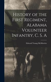 Produktbild: History of the First Regiment, Alabama Volunteer Infantry, C. S. A