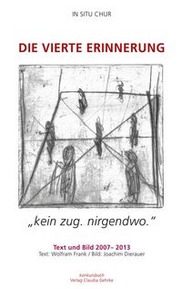 Produktbild: Die vierte Erinnerung. "kein zug. nirgendwo" IN SITU CHUR