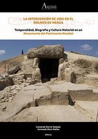 Produktbild: La intervenci&oacute;n de 2005 en el Dolmen de Menga : temporalidad, biograf&iacute;a y cultura material en un Monumento del Patrimonio Mundial