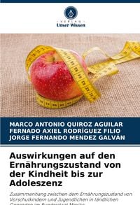 Produktbild: Auswirkungen auf den Ern&auml;hrungszustand von der Kindheit bis zur Adoleszenz