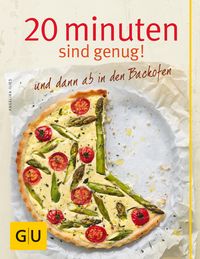 Produktbild: 20 Minuten sind genug! und dann ab in den Backofen