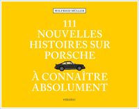 Produktbild: 111 nouvelles Histoires sur Porsche &agrave; conna&icirc;tre absolument