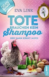 Produktbild: Tote brauchen kein Shampoo - Der Hahn kr&auml;ht Mord