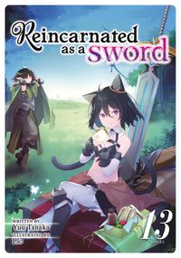 Produktbild: Tanaka, Y: Reincarnated as a Sword (Light Novel) Vol. 13
