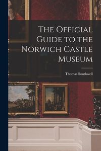Produktbild: The Official Guide to the Norwich Castle Museum