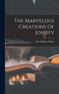 Produktbild: The Marvelous Creations Of Joseffy