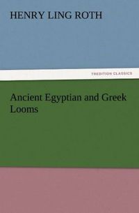 Produktbild: Ancient Egyptian and Greek Looms