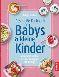 Produktbild: Das gro&szlig;e Kochbuch f&uuml;r Babys & kleine Kinder