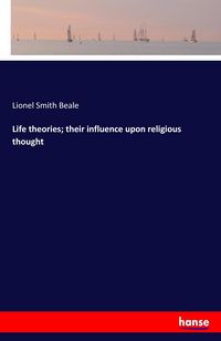 Produktbild: Life theories; their influence upon religious thought