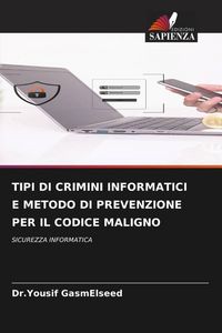 Produktbild: TIPI DI CRIMINI INFORMATICI E METODO DI PREVENZIONE PER IL CODICE MALIGNO