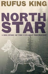 Produktbild: North Star - A Dog Story of the Canadian Northwest