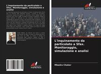 Produktbild: L'inquinamento da particolato a Sfax. Monitoraggio, simulazione e analisi