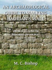 Produktbild: An Archaeological Guide to Walking Hadrian's Wall from Wallsend to Bowness-on-Solway (East to West)