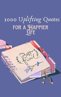 Produktbild: 1000 Uplifting Quotes for a Happier Life