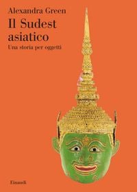 Produktbild: Il Sudest asiatico. Una storia per oggetti