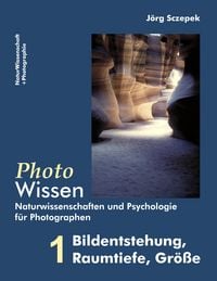 Produktbild: PhotoWissen - 1 Bildentstehung, Raumtiefe, Gr&ouml;&szlig;e