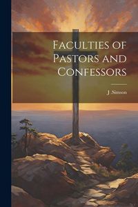 Produktbild: Faculties of Pastors and Confessors