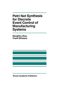 Produktbild: Petri Net Synthesis for Discrete Event Control of Manufacturing Systems