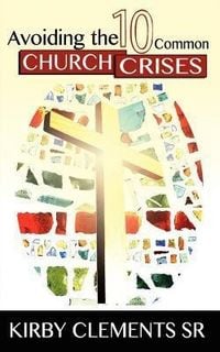 Produktbild: Avoiding the 10 Common Church Crises