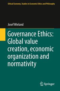 Bild vom Artikel Governance Ethics: Global value creation, economic organization and normativity vom Autor Josef Wieland