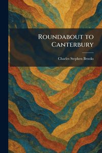 Produktbild: Roundabout to Canterbury