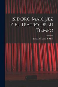 Produktbild: Isidoro Maiquez Y El Teatro De Su Tiempo