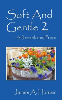 Produktbild: Soft And Gentle 2 ---A Remembered Prose