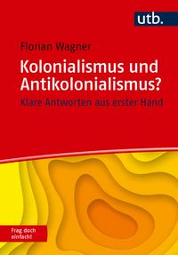 Produktbild: Kolonialismus und Antikolonialismus? Frag doch einfach!