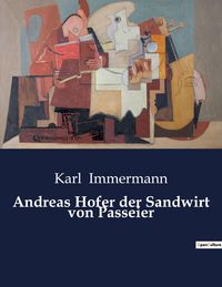 Produktbild: Andreas Hofer der Sandwirt von Passeier