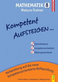 Bild vom Artikel Wagner, G: Kompetent Aufsteigen Mathematik 8 - Matura-Traine vom Autor Günther Wagner