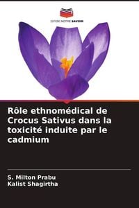 Produktbild: R&ocirc;le ethnom&eacute;dical de Crocus Sativus dans la toxicit&eacute; induite par le cadmium