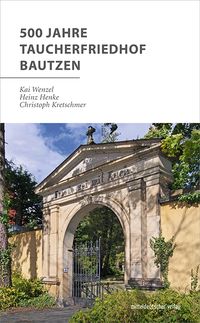 Bild vom Artikel 500 Jahre Taucherfriedhof Bautzen vom Autor Kai Wenzel