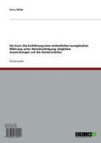 Produktbild: Der Euro: Die Einf&uuml;hrung einer einheitlichen europ&auml;ischen W&auml;hrung unter Ber&uuml;cksichtigung m&ouml;glicher Auswirkungen auf die Rentenm&auml;rkte