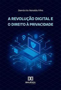 Produktbild: A revolu&ccedil;&atilde;o digital e o direito &agrave; privacidade