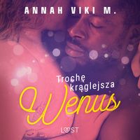 Produktbild: Trochę krąglejsza Wenus &ndash; opowiadanie erotyczne