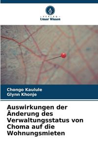 Produktbild: Auswirkungen der &Auml;nderung des Verwaltungsstatus von Choma auf die Wohnungsmieten