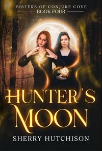 Produktbild: Hunter's Moon (Sisters of Conjure Cove Series, #4)