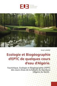 Produktbild: Ecologie et Biog&eacute;ographie d'EPTC de quelques cours d'eau d'Alg&eacute;rie.