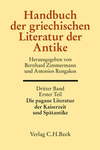 Produktbild: Handbuch der griechischen Literatur der Antike Bd. 3/1. Tl.: Die pagane Literatur der Kaiserzeit und Sp&auml;tantike