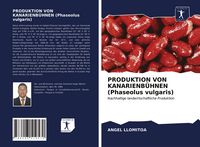 Produktbild: Produktion von Kanarienb&uuml;hnen (phaseolus Vulgaris)