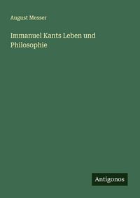 Produktbild: Immanuel Kants Leben und Philosophie
