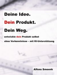 Produktbild: Deine Idee. Dein Produkt. Dein Weg.
