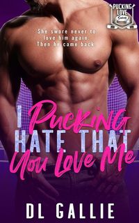 Produktbild: I Pucking Hate That You Love Me