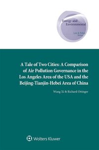 Produktbild: Tale of Two Cities: A Comparison of Air Pollution Governance in the Los Angeles Area of the USA and the Beijing-Tianjin-Hebei Area of China
