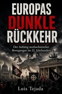 Produktbild: Europas dunkle R&uuml;ckkehr Der Aufstieg neofaschistischer Bewegungen im 21. Jahrhundert