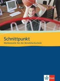 Produktbild: Schnittpunkt Mathematik f&uuml;r die Berufsfachschule. Sch&uuml;lerbuch